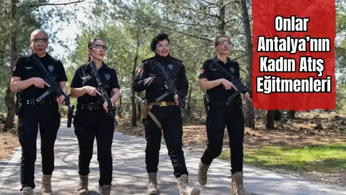 Antalya Emniyeti’nin Keskin Nişancıları: "Gücümüz Nene Hatunlardan Geliyor"