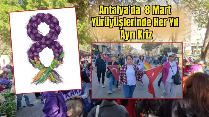 Geçen Yıl Türk Bayrağı Bu Yıl Pankart: Antalya'daki 8 Mart Yürüyüşünde Saç Örgüsü Gerilimi