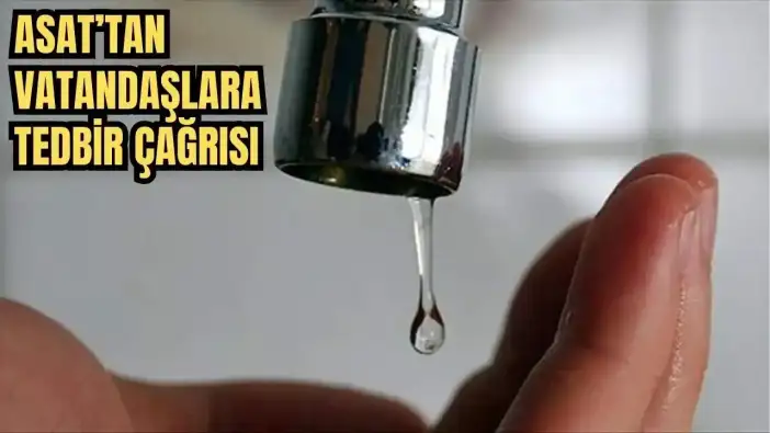 Antalya’da 10 Saatlik Su Kesintisi! Çok Sayıda Mahalle Etkilenecek