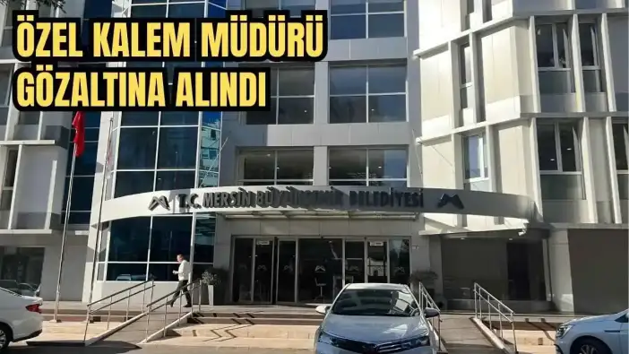 Mersin Büyükşehir Belediyesi’ne Operasyon! Polis Ekipleri Aramalar Yapıyor