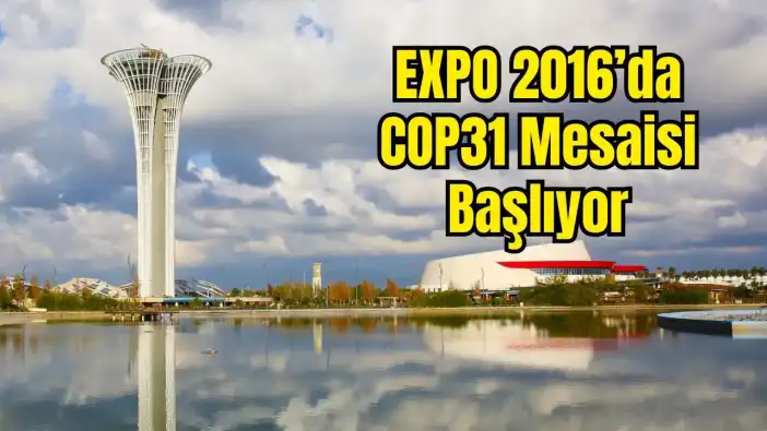 COP31 Hazırlığı: Antalya EXPO 2016 Alanı Ziyarete Kapatıldı