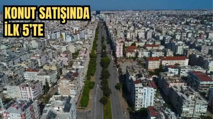 TÜİK Konut Satışlarını Açıkladı! Antalya’da Konut Satışları Dikkat Çekti