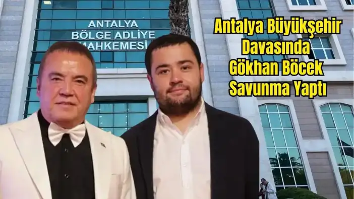 Gökhan Böcek’ten Mahkemede 'Nüfuz Ticareti' Savunması