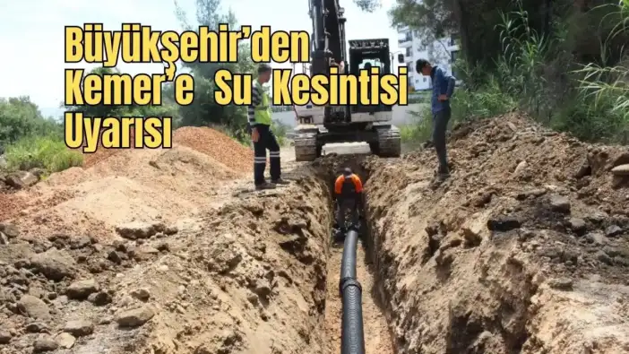 Kemer’de 10 Saatlik Planlı Su Kesintisi