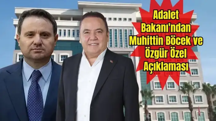 Adalet Bakanı Akın Gürlek: Muhittin Böcek İtirafçı Olacaktı