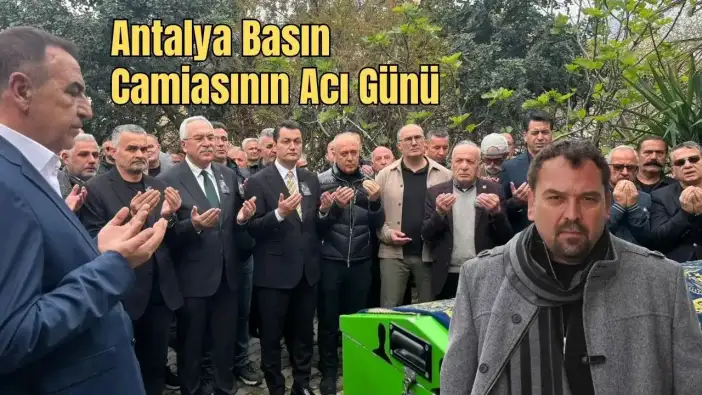 Antalyalı Gazeteci Fazıl Tunç Son Yolculuğuna Uğurlandı