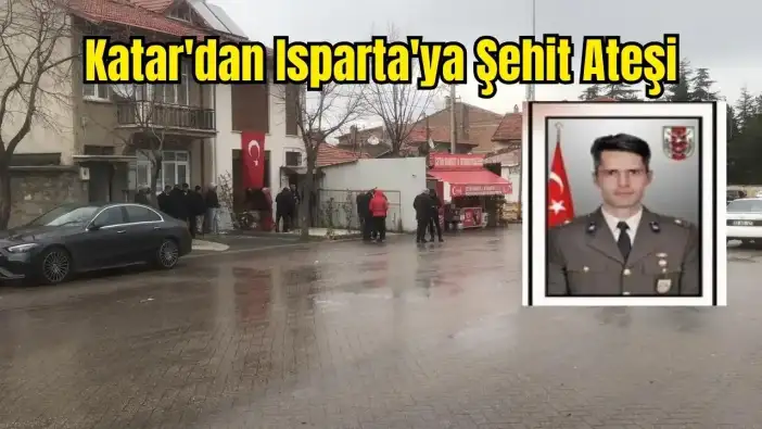 Katar Şehidi Binbaşı Sinan Taştekin'in Isparta'daki Baba Ocağında Yas Var