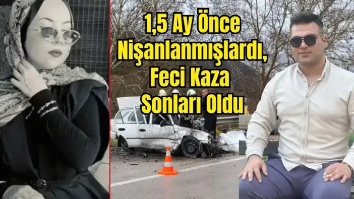 Genç Nişanlıları Isparta-Burdur Yolunda Ölüm Ayırdı