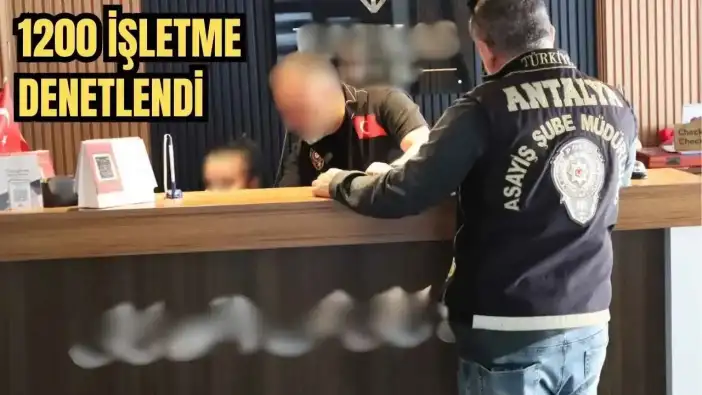 Antalya’da Konaklama Tesislerine Eş Zamanlı Denetim! 1200 İşletme Denetlendi