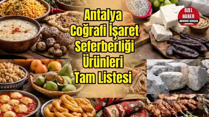 Tescil Yolunda Büyük Hazine! Antalya’nın Coğrafi İşaret Envanteri: İlçe İlçe Tam Liste