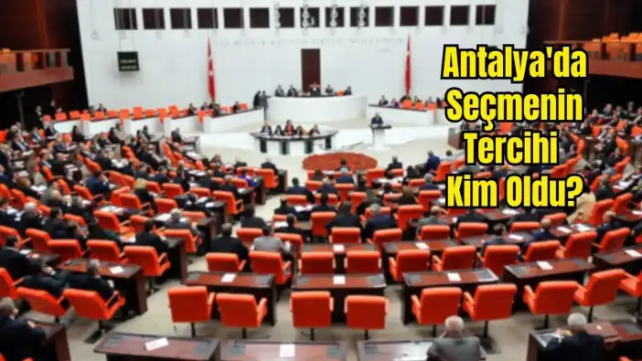HBS Araştırma Açıkladı! Antalya’da En Beğenilen Milletvekili Kim?