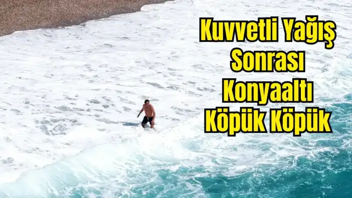 Antalya'da Sağanak ve Fırtına Arası Deniz Keyfi! Konyaaltı'nda Şaşırtan Görüntü