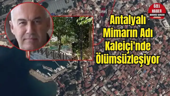 Mimar Nejat Üreğen'in İsmi Kaleiçi'ndeki Parka Verilecek