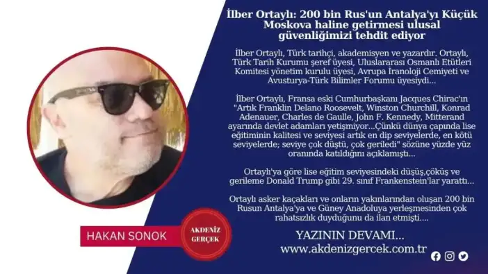 İlber Ortaylı: 200 bin Rus'un Antalya'yı Küçük Moskova haline getirmesi ulusal güvenliğimizi tehdit ediyor