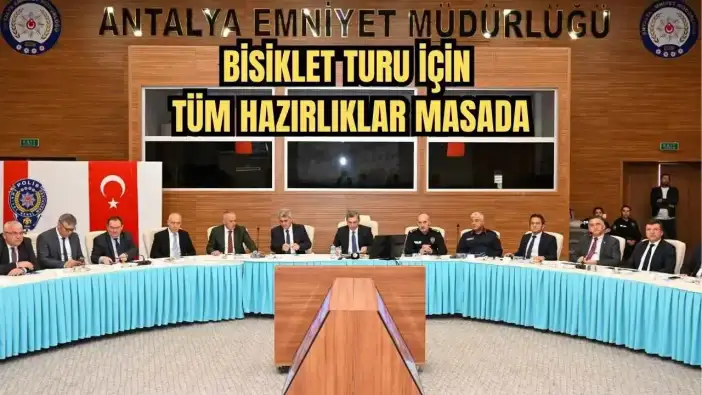 Cumhurbaşkanlığı Bisiklet Turu Öncesi Antalya’da Kritik Toplantı!