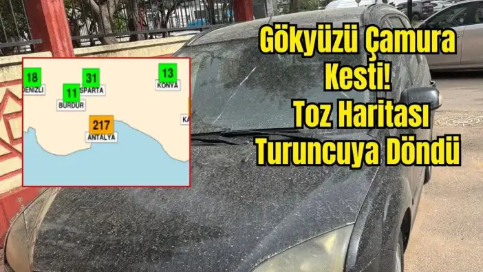 Antalya'da Gece Boyu Çamur Yağdı! Toz Taşınımı Turuncu Seviyede