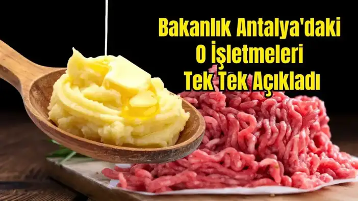 Antalya'da Tereyağında Bitkisel Yağ, Kıymada Kanatlı Çıktı