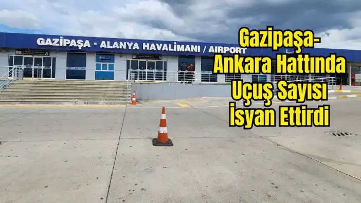 Gazipaşa–Ankara Uçuşlarında Kriz! Yüzde 90 Doluluğa Rağmen Seferler Neden Azaltıldı?