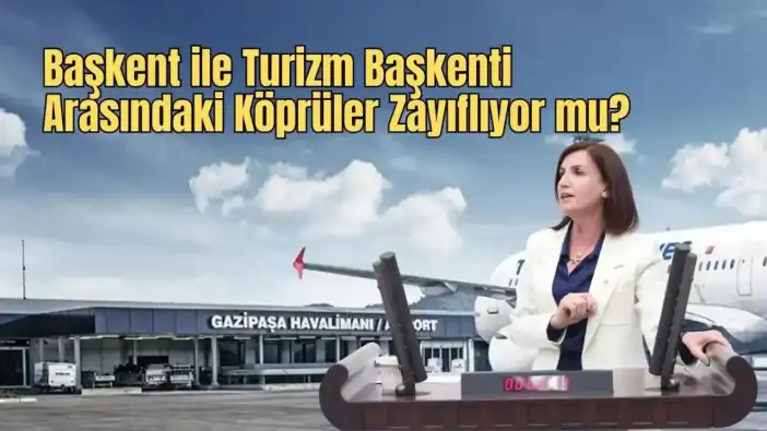 “Antalya Uçuşları Neden Geri Plana İtiliyor?”