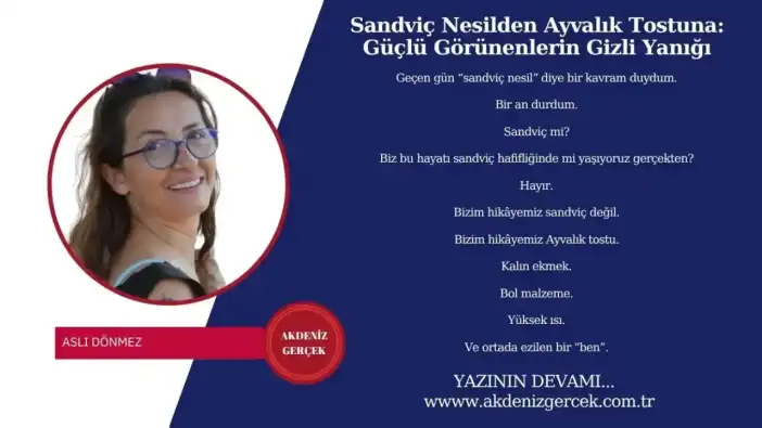 Sandviç Nesilden Ayvalık Tostuna: Güçlü Görünenlerin Gizli Yanığı