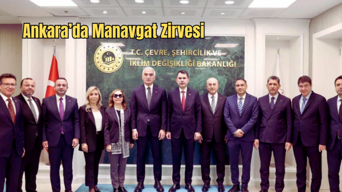 Manavgat’ın Kaderini Değiştirecek Zirve! Başkan Güngör Ankara’da