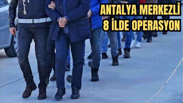 Eğitimde 52 Milyon TL Kamu Zararı Oluşturan Şebekeye Antalya Dahil 8 İlde Operasyon!