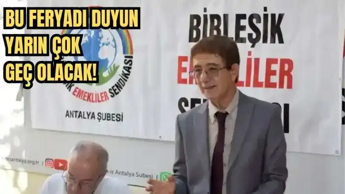 Antalya’da Emekliler Feryat Etti: 'Bu Feryadı Duyun, Yarın Çok Geç Olacak!'