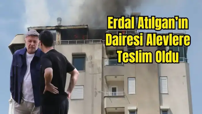 Antalyalı İşletmeci Erdal Atılgan'ın Evinde Yangın Çıktı