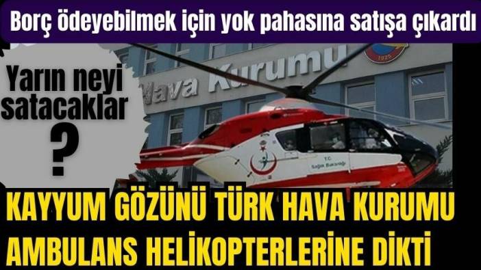 Kayyum THK helikopterlerini haraç mezat satacak