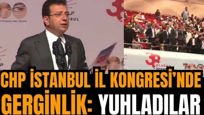 CHP İstanbul İl Kongresi’nde gerginlik: Yuhladılar