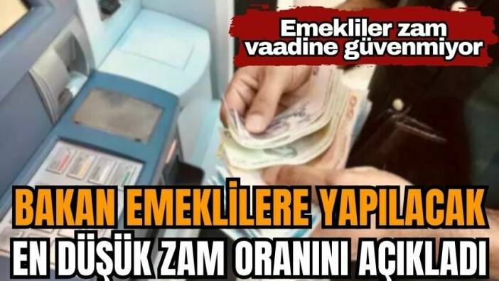 Bakanın açıkladığı en düşük zam emeklileri alevlendirdi