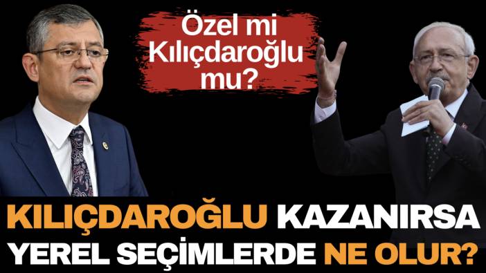 CHP anketi: Kılıçdaroğlu kazanırsa yerel seçimlerde ne olur?