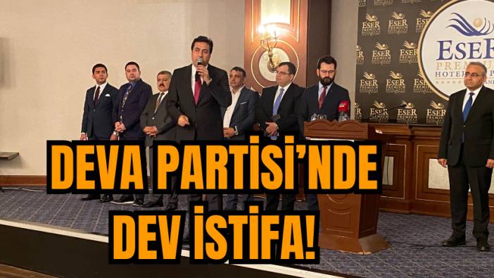 DEVA Partisi'nde çoklu istifa