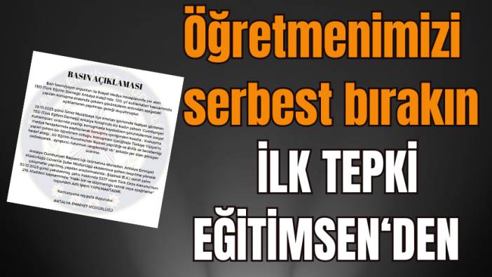 Hedefteki öğretmene ilk destek EğitimSen'den geldi