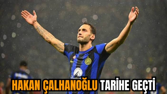 Hakan Çalhanoğlu tarihe geçti