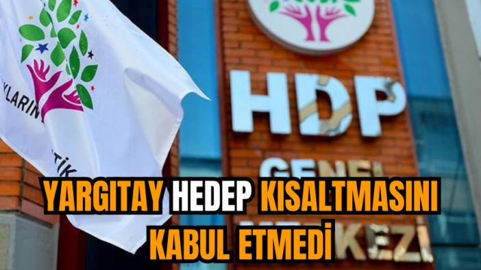Yargıtay HEDEP kısaltmasını kabul etmedi