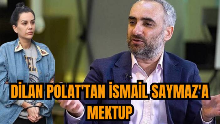 Dilan Polat'tan İsmail Saymaz'a mektup