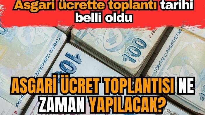 Asgari ücret toplantısı ne zaman yapılacak? Asgari ücrette ilk toplantı tarihi belli oldu