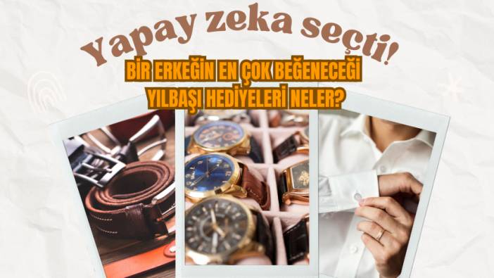Yapay zeka seçti! Bir erkeğin en çok beğeneceği yılbaşı hediyeleri neler?