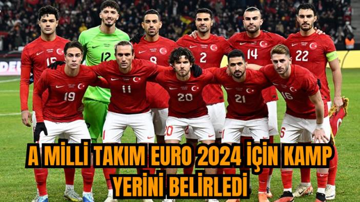 A Milli Takım EURO 2024 için kamp yerini belirledi