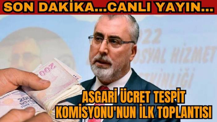 Son dakika! Asgari Ücret Tespit Komisyonu'nun İlk Toplantısı