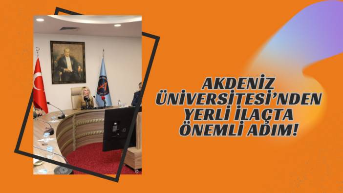 Akdeniz Üniversitesi’nden Yerli İlaçta Önemli Adım!
