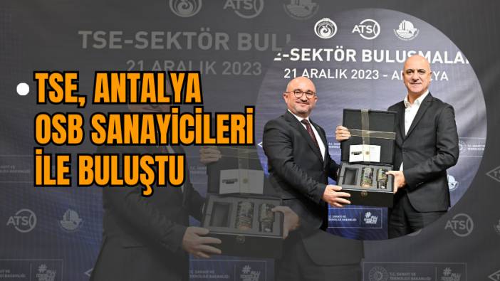 TSE Antalya OSB Sanayicileri ile Buluştu