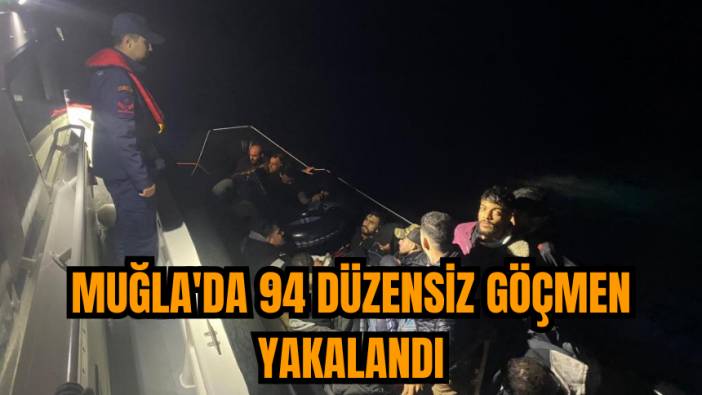 Muğla'da 94 düzensiz göçmen yakalandı