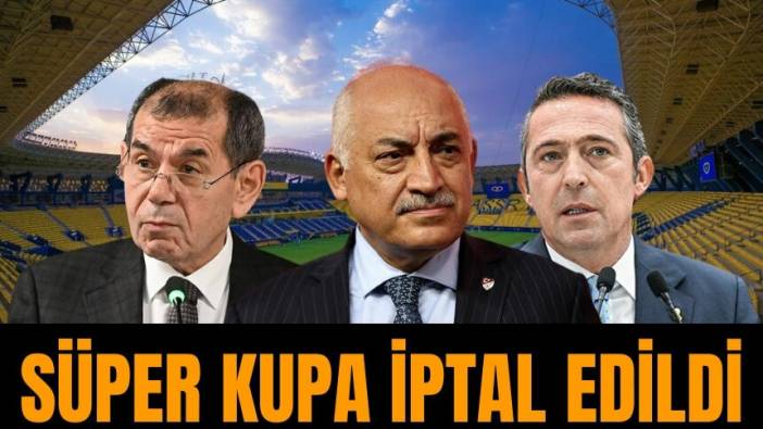 Son Dakika! Süper Kupa iptal edildi