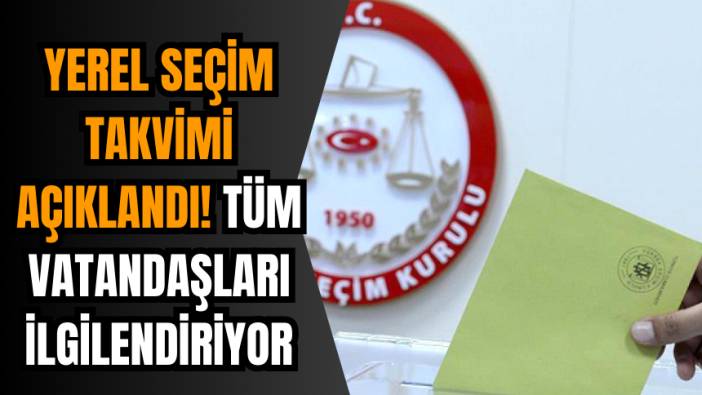 Yerel seçim takvimi belli oldu! Süreç nasıl işleyecek?