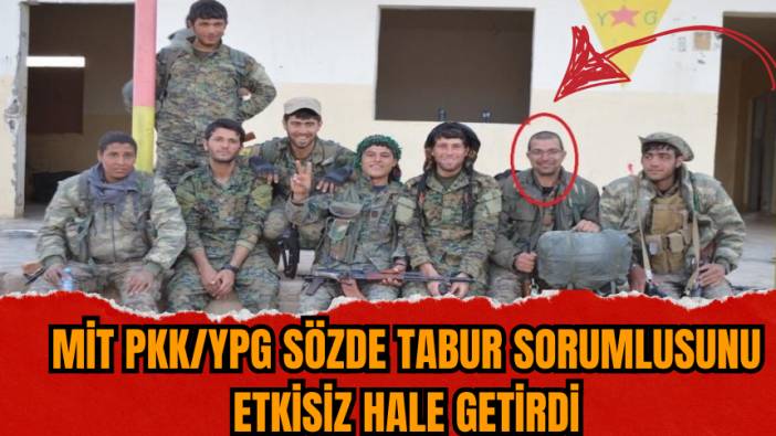 MİT P*K/Y*G Sözde Tabur Sorumlusunu Etkisiz Hale Getirdi