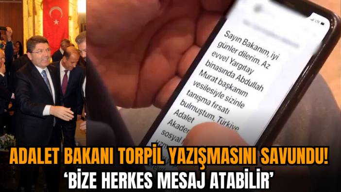 Adalet Bakanı Tunç torpil yazışmasını böyle savundu: Bize herkes mesaj atabilir