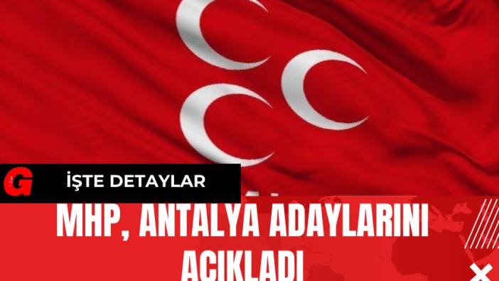 MHP Antalya Adaylarını Açıkladı