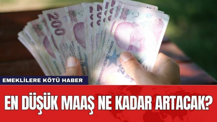 Emeklilere kötü haber: En düşük maaş ne kadar artacak?
